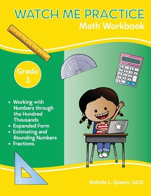 Watch Me Practice Grade 3 Math Workbook by Spears, Belinda L.