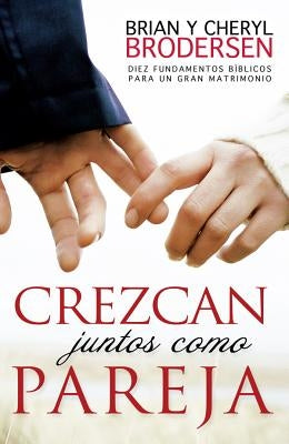 Crezcan Juntos Como Pareja by Brodersen, Brian