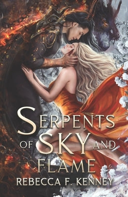 Serpents of Sky and Flame by Kenney, Rebecca F.