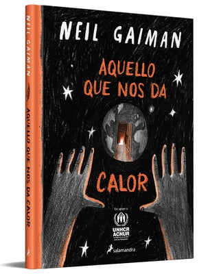 Aquello Que Nos Da Calor / What You Need to Be Warm by Gaiman, Neil