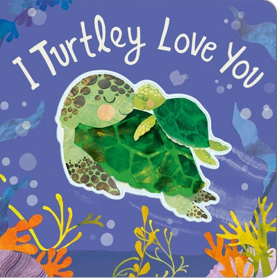 I Turtley Love You by Evans, Harriet