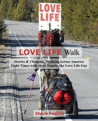 Love Life Walk by Fugate, Steve