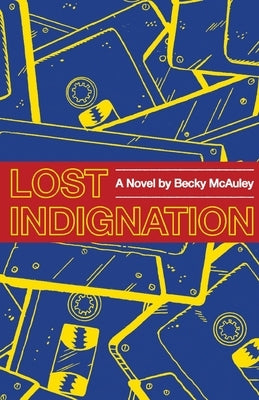 Lost Indignation by McAuley, Becky