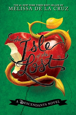 Isle of the Lost, The-A Descendants Novel, Vol. 1: A Descendants Novel by de la Cruz, Melissa