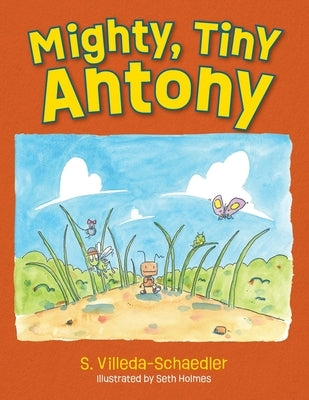 Mighty, Tiny Antony by Villeda-Schaedler, S.