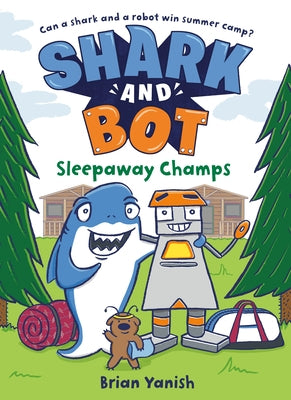 Shark and Bot #2: Sleepaway Champs: (A Graphic Novel) by Yanish, Brian
