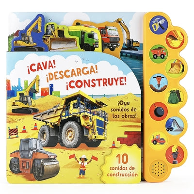 ¡Cava! ¡Descarga! ¡Construye! / Dig It! Dump It! Build It! (Spanish Edition) by Parragon Books