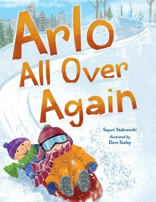Arlo All Over Again: A Story about Making New Friends by Stabrowski, Sayuri
