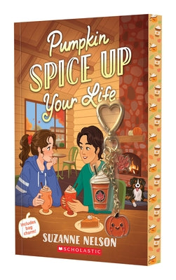 Pumpkin Spice Up Your Life: A Wish Novel by Nelson, Suzanne