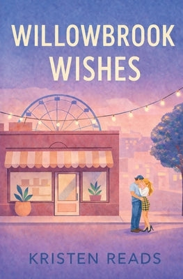 Willowbrook Wishes by Reads, Kristen