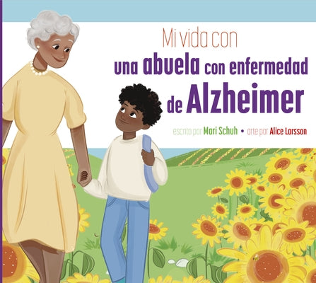 Mi Vida Con Una Abuela Con Enfermedad de Alzheimer by Schuh, Mari C.