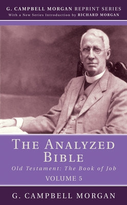 The Analyzed Bible, Volume 5 by Morgan, G. Campbell