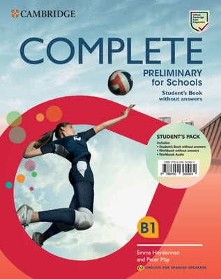 Complete Preliminary for Schools Student's Pack (Student's Book Without Answers and Workbook Without Answers) English for Spanish Speakers by Heyderman, Emma
