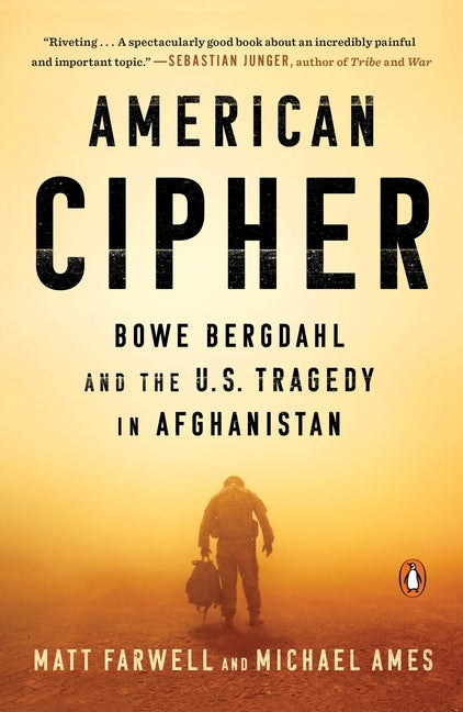 American Cipher: Bowe Bergdahl and the U.S. Tragedy in Afghanistan by Farwell, Matt