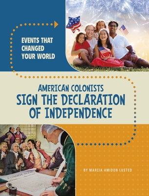 American Colonists Sign the Declaration of Independence by Lusted, Marcia Amidon