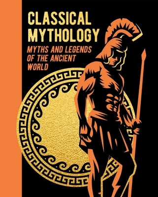 Classical Mythology: Myths and Legends of the Ancient World by Hawthorne, Nathaniel