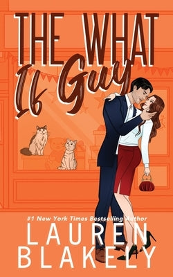 The What If Guy by Blakely, Lauren