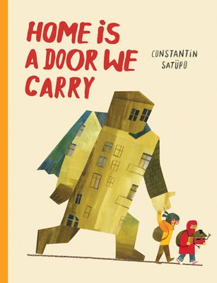 Home Is a Door We Carry by SatÃ¼po, Constantin