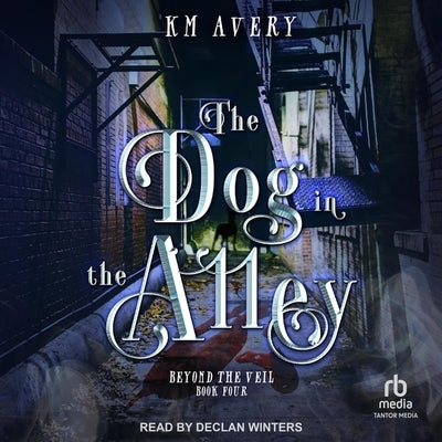 The Dog in the Alley by Avery, Km