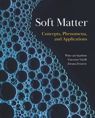 Soft Matter: Concepts, Phenomena, and Applications by Van Saarloos, Wim