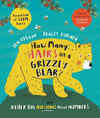How Many Hairs on a Grizzly Bear?: And Other Big Questions about Numbers by Turner, Tracey