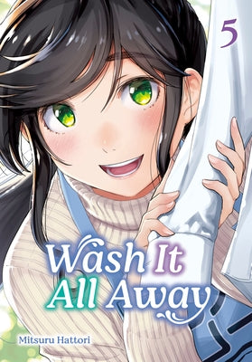 Wash It All Away 05 by Hattori, Mitsuru