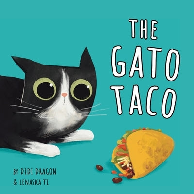 The Gato Taco: A Hilarious, Rhyming, Spanish-Sprinkled Children's Book by Dragon, Didi