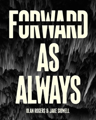 Forward, as Always by Rogers, Olan