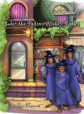 Sader the Potion Maker: Book 1 by Thomas, Willie