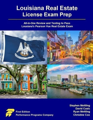 Louisiana Real Estate License Exam Prep: All-in-One Review and Testing to Pass Louisiana's Pearson Vue Real Estate Exam by Mettling, Stephen