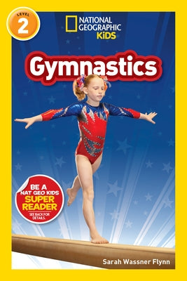 Gymnastics (National Geographic Kids Readers, Level 2) by Flynn, Sarah Wassner