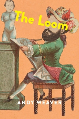 The Loom by Weaver, Andy