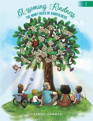 Blossoming Kindness by Hammad, Yasmine
