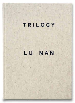 Trilogy by Nan, Lu