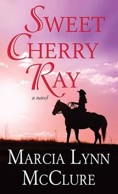 Sweet Cherry Ray by McClure, Marcia Lynn