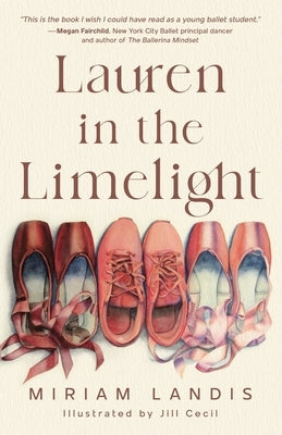 Lauren in the Limelight by Landis, Miriam