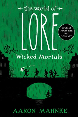 The World of Lore: Wicked Mortals by Mahnke, Aaron