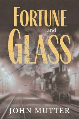 Fortune and Glass by Mutter, John