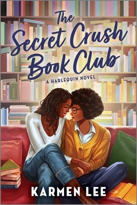 The Secret Crush Book Club: A Spicy Small Town Black Sapphic ROM Com by Lee, Karmen