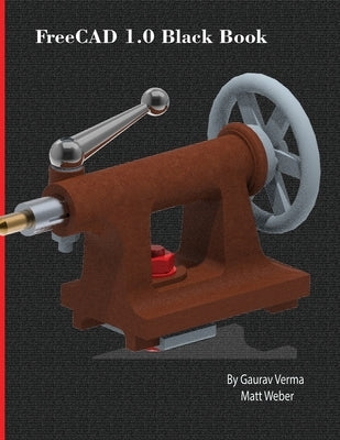 FreeCAD 1.0 Black Book by Verma, Gaurav