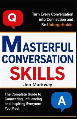 Masterful Communication Skills by Markway, Jen