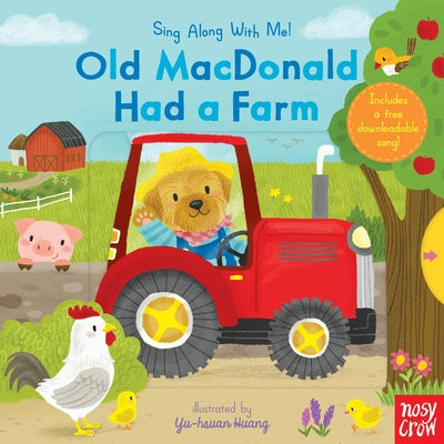 Old MacDonald Had a Farm: (A Classic Nursery Rhyme Board Book with Interactive Sliders and Qr Code for Instrumental and Vocal Versions - For Babies an by Huang, Yu-Hsuan
