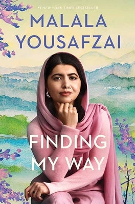 Finding My Way: A Memoir by Yousafzai, Malala