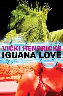 Iguana Love by Hendricks, Vicki