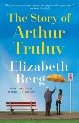 The Story of Arthur Truluv by Berg, Elizabeth