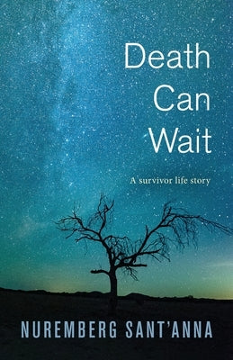 Death Can Wait: A Survivor Life Story by Sant'anna, Nuremberg