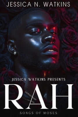 Rah: Songs of Moses by Watkins, Jessica N.