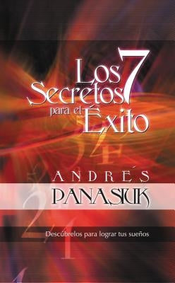 Los 7 Secretos Para El Éxito by Panasiuk, Andr&#233;s