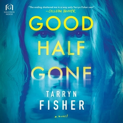 Good Half Gone by Fisher, Tarryn