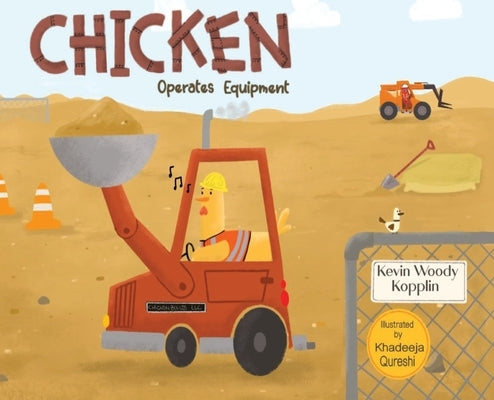 Chicken Operates Equipment by Kopplin, Kevin Woody